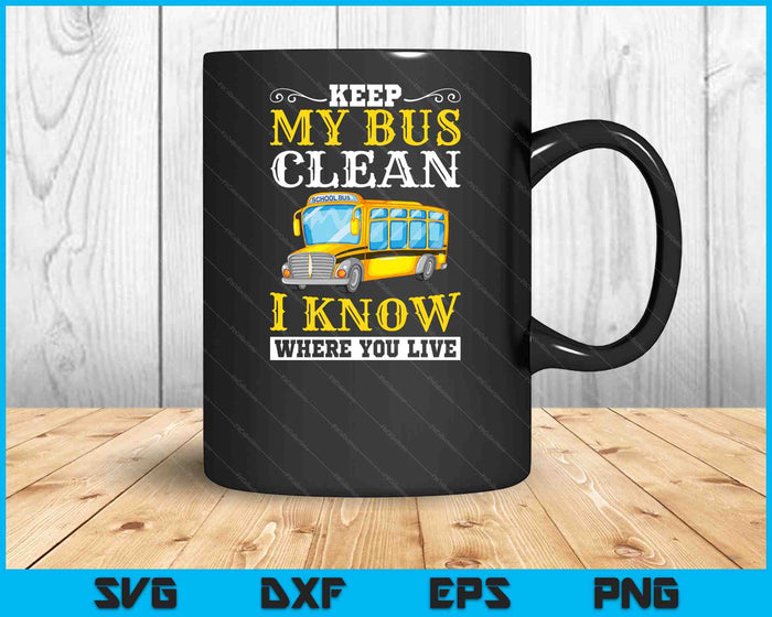 Houd mijn bus schoon grappige schoolchauffeur buschauffeurs cadeau SVG PNG digitale snijbestanden