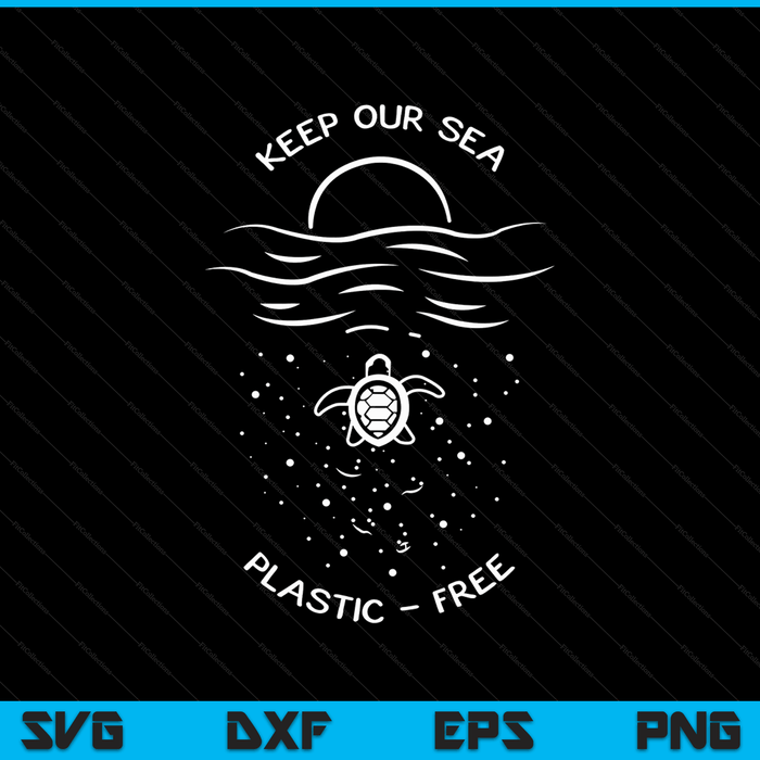 Keep Our Sea Plastic Free Shirt Save The Turtles SVG PNG Digital Cutting Files