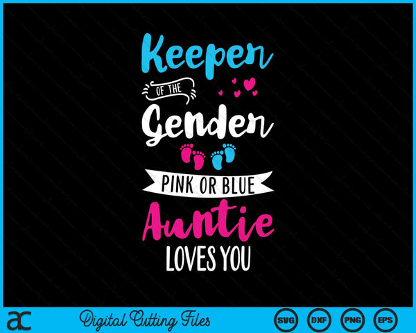 Keeper Of The Gender Auntie Loves You SVG PNG Digital Cutting Files