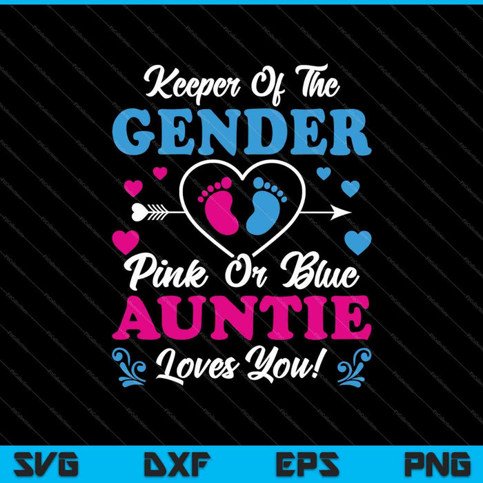 Keeper Of The Gender Auntie Loves You SVG PNG Cutting Printable Files