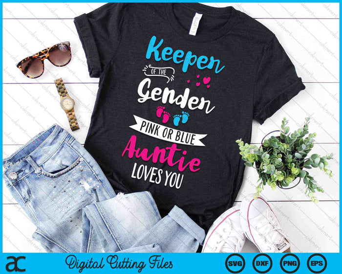 Keeper Of The Gender Auntie Loves You SVG PNG Digital Cutting Files