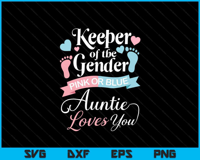 Keeper Of The Gender Loves Aunt You Auntie Baby Announcement SVG PNG Digital Printable Files