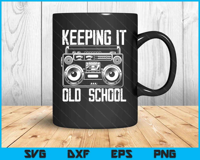 Keeping It Old School 80s 90s Music Lover Funny Hip-Hop SVG PNG Digital Printable Files