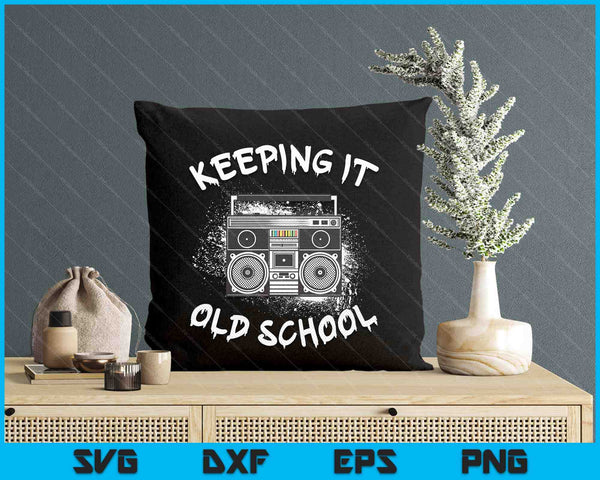 Keeping It Old School Vintage Boombox 80s Hip Hop Graffiti SVG PNG Digital Printable Files