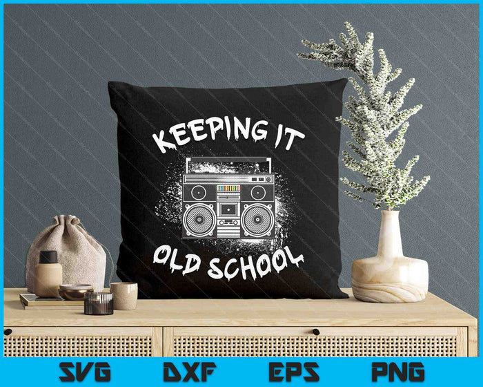 Keeping It Old School Vintage Boombox 80s Hip Hop Graffiti SVG PNG Digital Printable Files