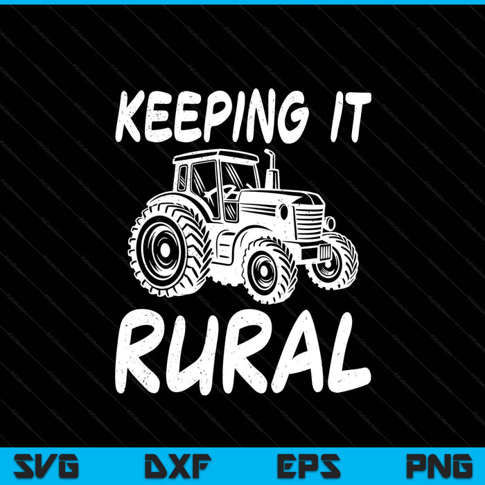 Keeping it rural farm tractor farming life farmer SVG cut file