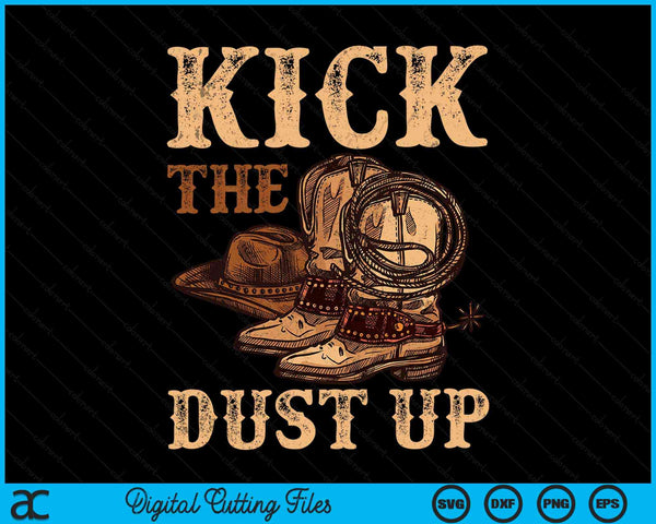 Kick The Dust Up Vintage Cowboys Western Line Dancing SVG PNG Digital Printable Files