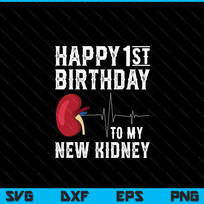Kidney transplant 1st birthday anniversary organ donnor SVG cut file
