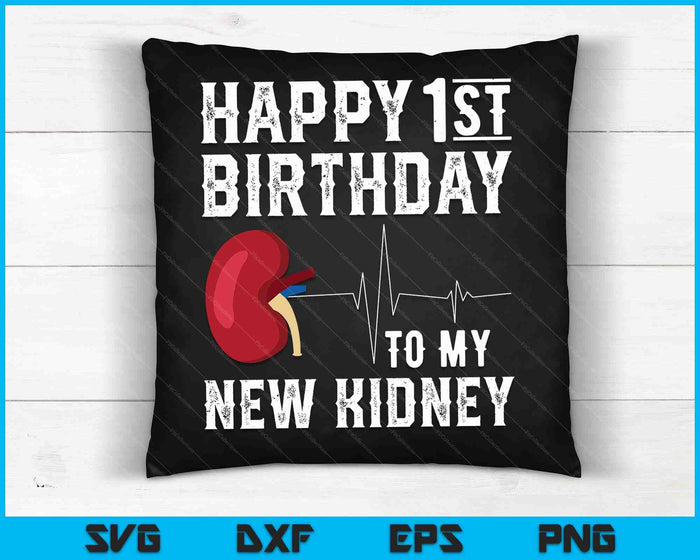 Kidney Transplant 1st Birthday Anniversary Organ Donnor SVG PNG Digital Cutting Files