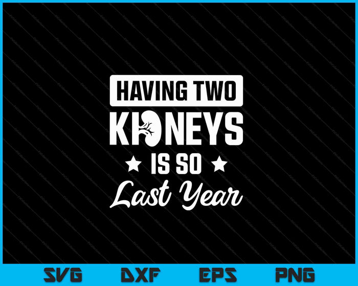 Kidney Transplant Donor Last Year Surgery Recovery SVG PNG Digital Cutting Files