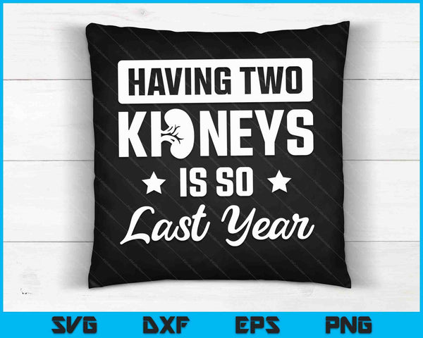 Kidney Transplant Donor Last Year Surgery Recovery SVG PNG Digital Cutting Files