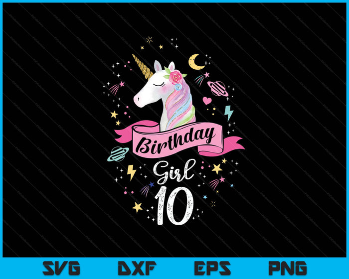 Kids 10 Year Old Girl Birthday Unicorn 10th Birthday SVG PNG Digital Printable Files