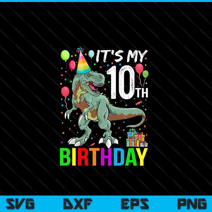 Kids 10 Year Old 10th Birthday Boy T Rex Dinosaur SVG PNG Digital Cutting Files