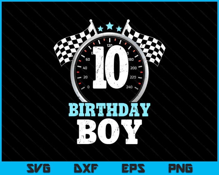 Kids 10th Birthday Boy 10 Ten Race Car Birthday Racing Car Flag SVG PNG Digital Printable Files