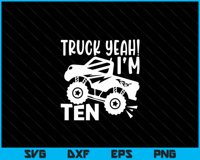 Kids 10th Birthday Truck Yeah I'm Ten Joke Family SVG PNG Digital Printable Files