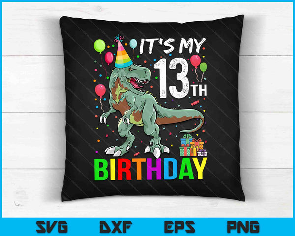 Kids 13 Year Old 13th Birthday Boy T Rex Dinosaur SVG PNG Digital Cutting Files