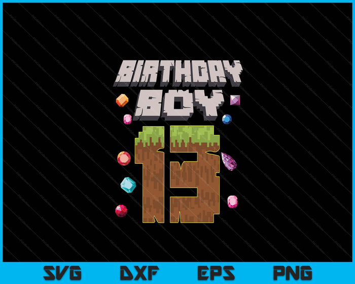 Kids 13th Birthday Boy 13 Video Gamer Pixel Number SVG PNG Digital Cutting File