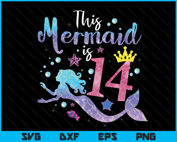 14 year old this mermaid is 14th birthday girl SVG PNG cut file for Cricut