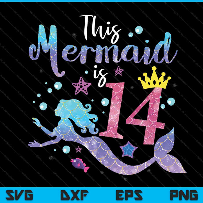 14 year old this mermaid is 14th birthday girl SVG PNG cut file for Cricut