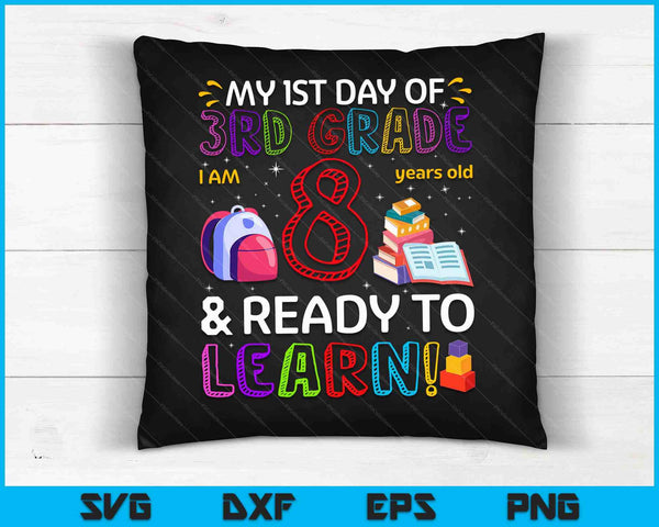 Kids 1st Day Of 3rd Grade I'm 8 Years Old and Ready To Learn SVG PNG Digital Cutting Files