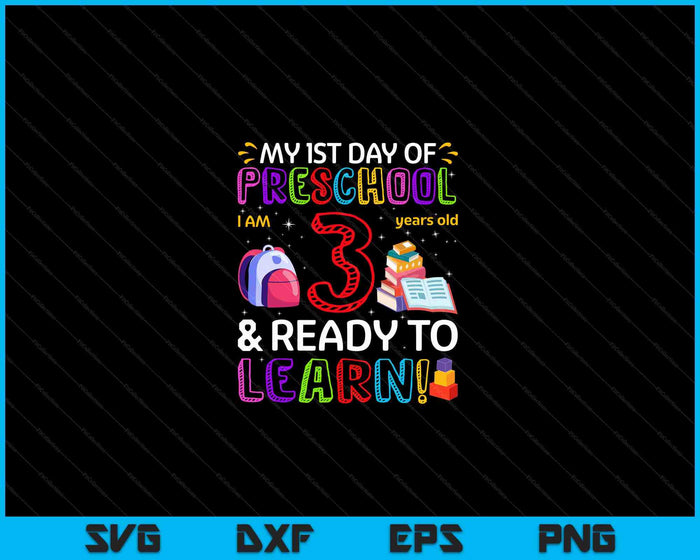 Kids 1st Day Of Preschool I'm 3 Years Old & Ready To Learn SVG PNG Digital Cutting File