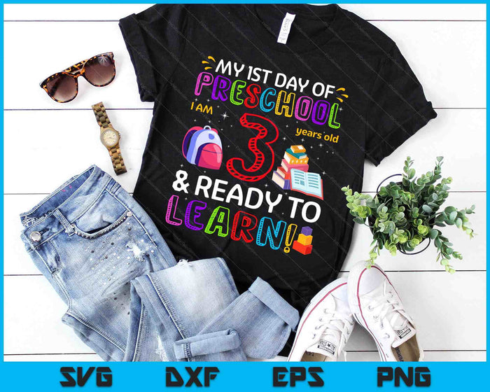 Kids 1st Day Of Preschool I'm 3 Years Old & Ready To Learn SVG PNG Digital Cutting File