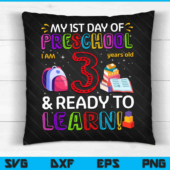 Kids 1st Day Of Preschool I'm 3 Years Old & Ready To Learn SVG PNG Digital Cutting File