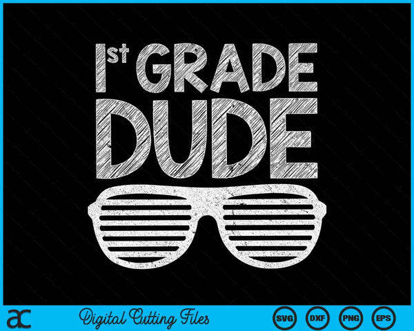 Kids 1st Grade Dude First Grade Back To School SVG PNG Digital Cutting Files