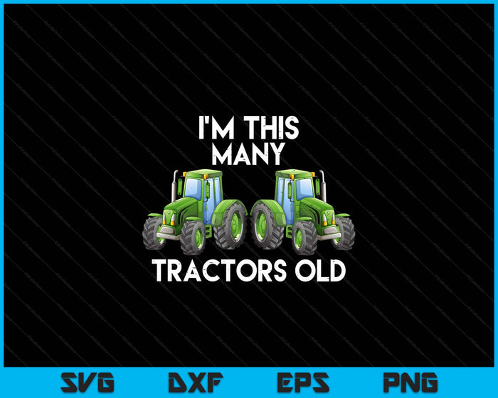 Kids 2nd Birthday I'm This Many Tractors Old 2 SVG PNG Digital Cutting Files