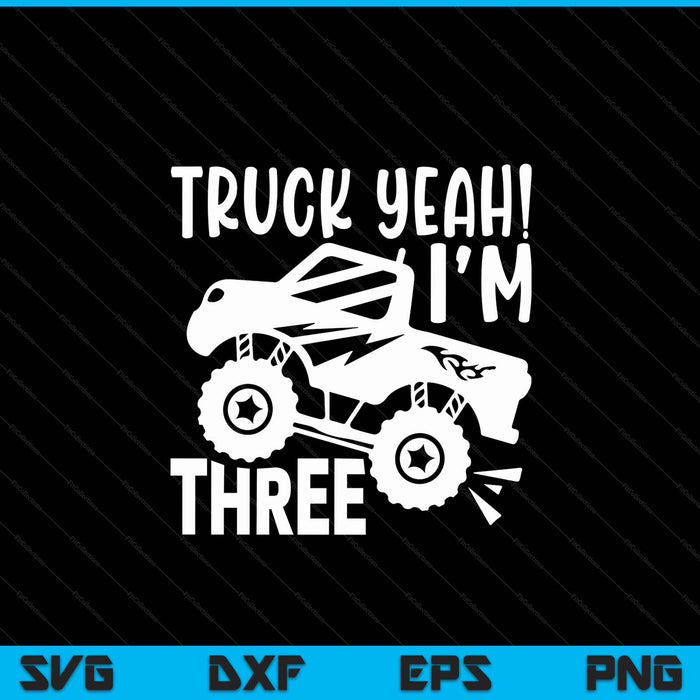 Kids 3rd birthday truck yeah I'm three joke family SVG cut file