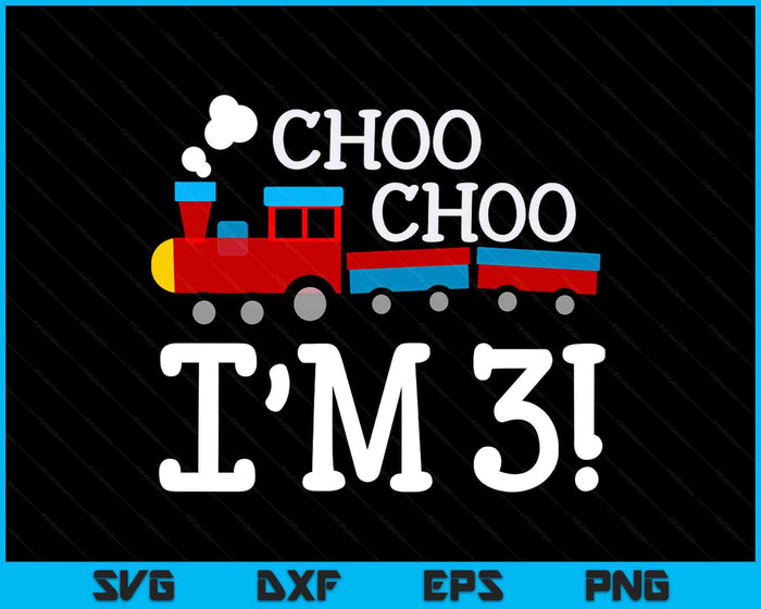 Kids 3rd Birthday Shirt Boy Train Choo Choo I’m Three Toddler SVG PNG Digital Printable Files