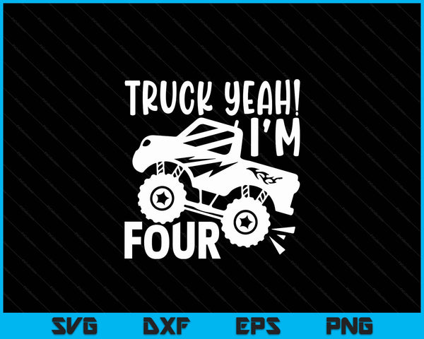 Kids 4th Birthday Gift Truck Yeah I'm Four Joke Family SVG PNG Digital Printable Files