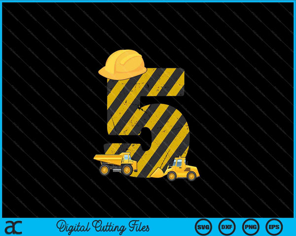 Kids 5th Birthday Digger 5 Years Builder Excavator SVG PNG Cutting Printable Files