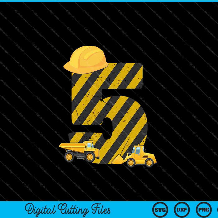 Kids 5th Birthday Digger 5 Years Builder Excavator SVG PNG Cutting Printable Files