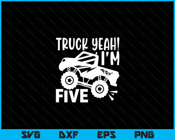 Kids 5th Birthday Gift Truck Yeah I'm Five Joke Family SVG PNG Digital Printable Files