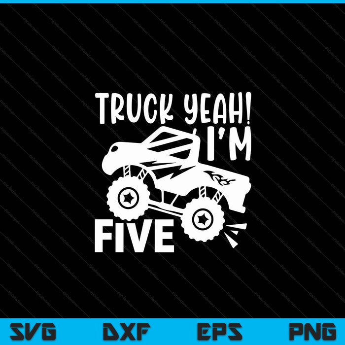Kids 5th birthday truck yeah I'm five joke family SVG cut file