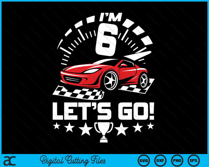 Kids 6 Year Old Race Car 6th Birthday Racing Racecar SVG PNG Digital Printable Files