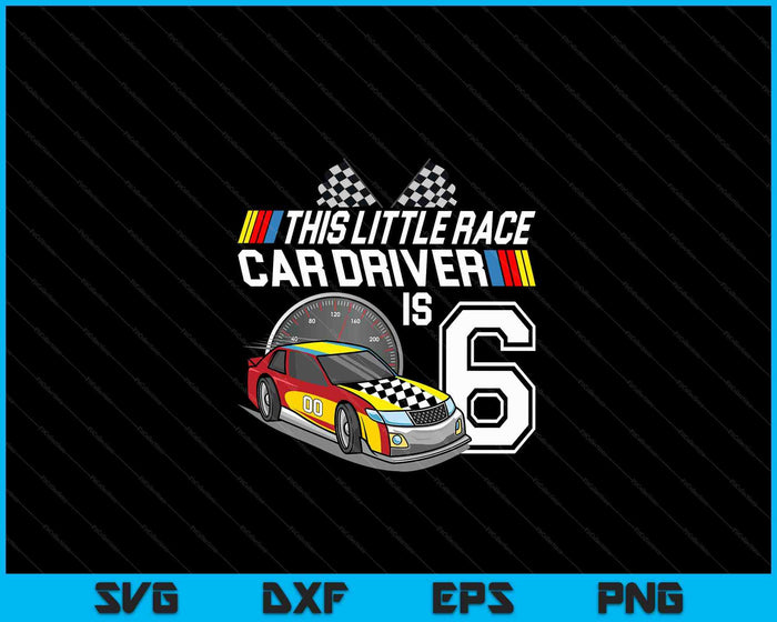 Kids 6 Year Old Race Car Birthday 6th Stock Car Racing Party SVG PNG Digital Cutting Files