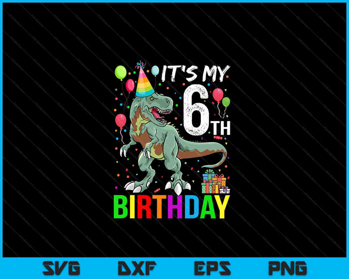 Kids 6 Year Old 6th Birthday Boy T Rex Dinosaur SVG PNG Digital Cutting Files