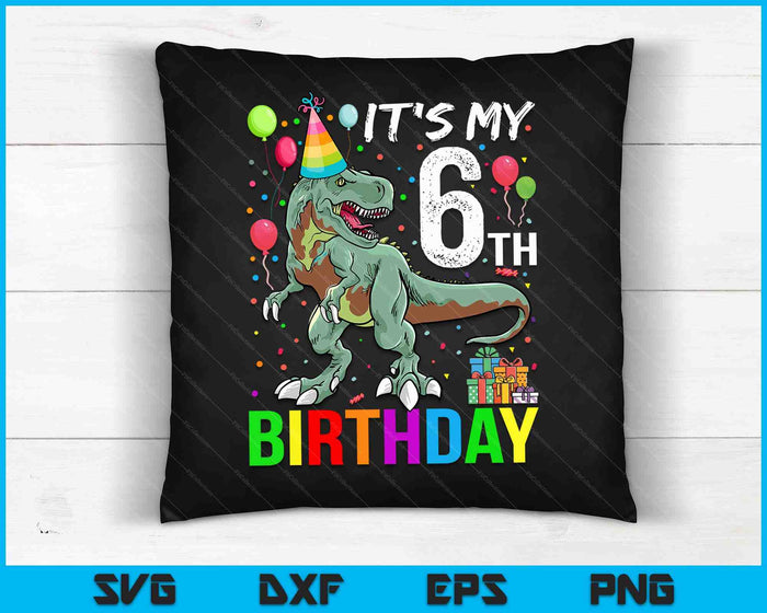 Kids 6 Year Old 6th Birthday Boy T Rex Dinosaur SVG PNG Digital Cutting Files