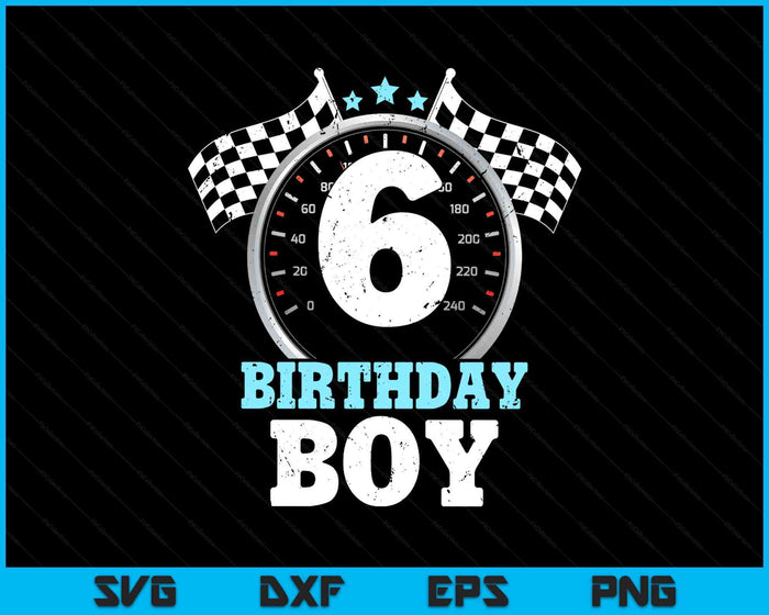 Kids 6th Birthday Boy 6 Sixth Race Car Birthday Racing Car Flag SVG PNG Digital Printable Files