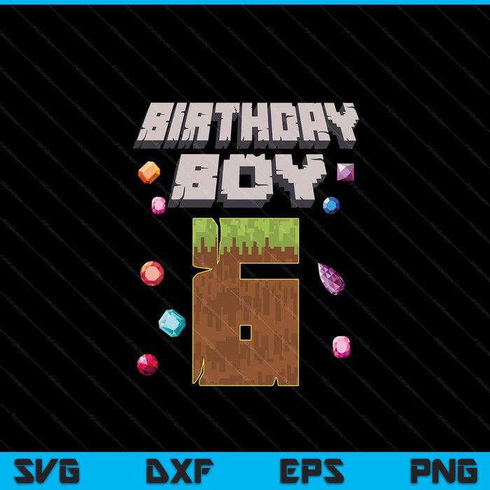 Kids 6th Birthday Boy 6 Video Gamer Pixel Number SVG PNG Digital Cutting File