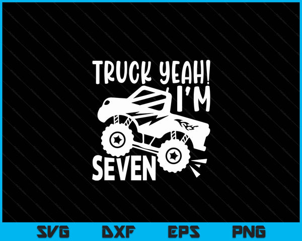 Kids 7th Birthday Gift Truck Yeah I'm Seven Joke Family SVG PNG Digital Printable Files