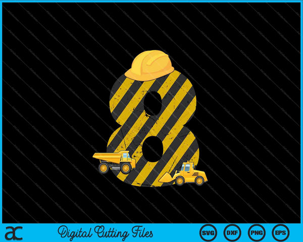 Kids 8th Birthday Digger 8 Years Builder Excavator SVG PNG Cutting Printable Files