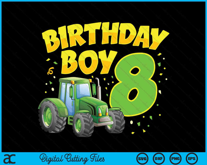 Kids 8th Birthday Boy 8 Year Old Farm Truck Tractor Party SVG PNG Digital Cutting File