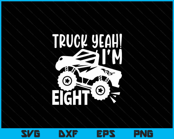 Kids 8th Birthday Truck Yeah I'm Eight Joke Family SVG PNG Digital Printable Files