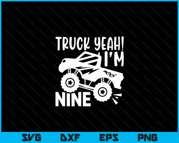 Kids 9th Birthday Gift Truck Yeah I'm Nine Joke Family SVG PNG Digital Printable Files