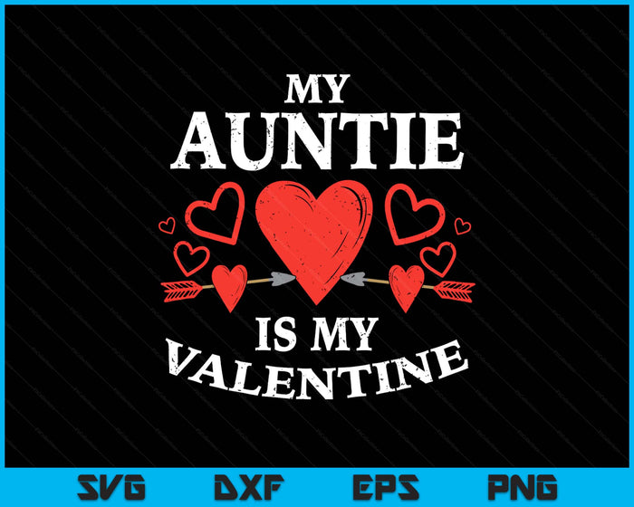 Kids Auntie Is My Valentine Toddler Girls Valentines Day SVG PNG Digital Printable Files
