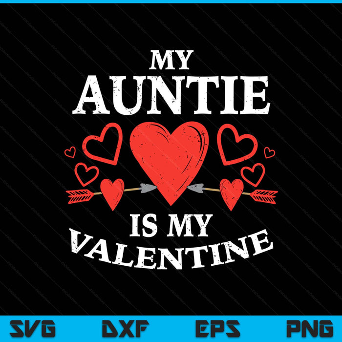 Kids auntie is my Valentine Valentines Day SVG PNG cut file for Cricut