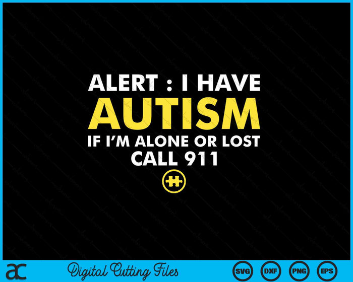 Kids Autism Awareness I Have Autism Call 911 SVG PNG Digital Printable Files